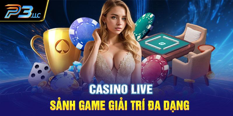  Casino live - Sảnh game giải trí đa dạng